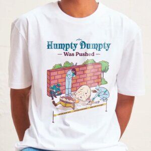 Humpty Dumpty was Pushed T-Shirt